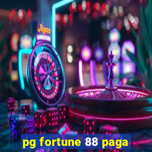 pg fortune 88 paga